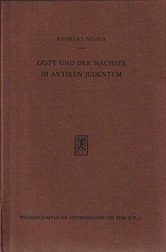 Gott und der Nächste im antiken Judentum : Untersuchungen zum Doppelgebot der Liebe. Dissertation...