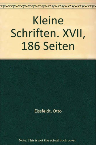 Beispielbild fr Otto Eissfeldt - Kleine Schriften - Sechster (6.) Band zum Verkauf von CSG Onlinebuch GMBH