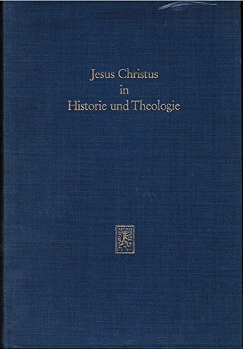 Beispielbild fr Jesus Christus in Historie Und Theologie: Neutestamentliche Festschrift Fr Hans Conzelmann Zum 60. Geburtstag zum Verkauf von Anybook.com