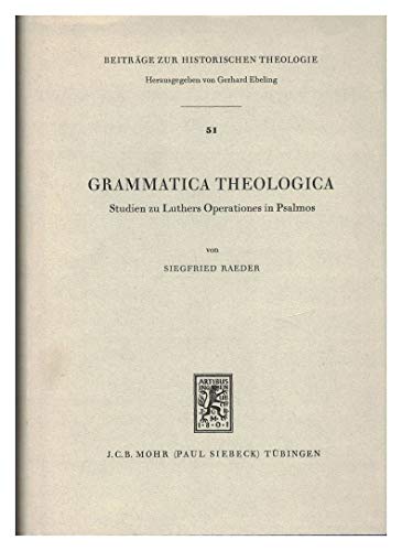 Beispielbild fr Grammatica Theologica. Studien zu Luthers Operationes in Psalmos zum Verkauf von Antiquariaat Schot