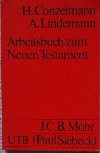 Imagen de archivo de Arbeitsbuch zum Neuen Testament. Hans Conzelmann ; Andreas Lindemann / Uni-Taschenbcher ; 52 a la venta por Versandantiquariat Schfer