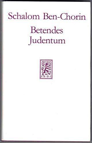 Betendes Judentum: Die Liturgie Der Synagoge. Munchener Vorlesung (German Edition) (9783161430626) by Ben-Chorin, Schalom