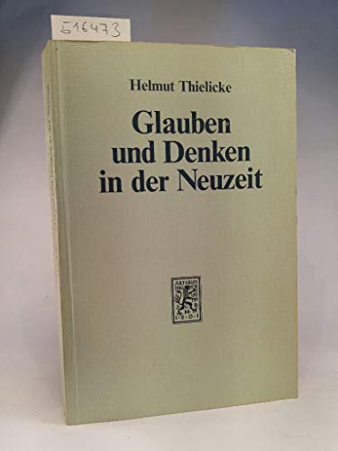 9783161446542: Glauben und Denken in der Neuzeit: Die grossen Systeme der Theologie und Religionsphilosophie