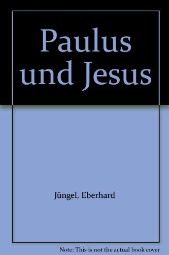 Paulus und Jesus (9783161451195) by JÃ¼ngel, Eberhard