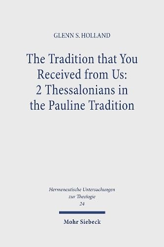 Stock image for Tradition That You Received from Us: Two Thessalonians in the Pauline Tradition for sale by Revaluation Books