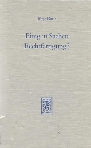 Einig in Sachen Rechtfertigung?: Zur Prufung Des Rechtfertigungskapitels Der Studie Des Okumenischen Arbeitskreises Evangelischer Und Katholischer ... - Kirchentrennend?" (German Edition) (9783161454752) by Baur, Jorg