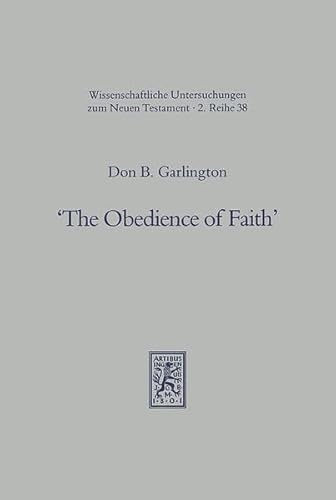 9783161455063: The Obedience of Faith: A Pauline Phrase in Historical Context (Wissenschaftliche Untersuchungen Zum Neuen Testament)