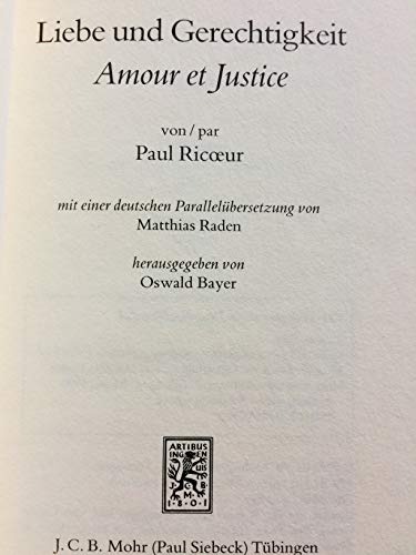 Liebe und Gerechtigkeit Lucas Preis 1989 Amour et Justice - Ricoeur, Paul, Oswald Bayer und Matthias Raden