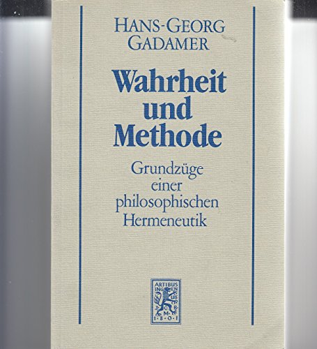 Hermeneutik I: Wahrheit und Methode- Grundzuge einer philosophischen Hermeneutik (Gesammelte Werke, Vol. 1) (9783161456138) by Gadamer, Hans-Georg