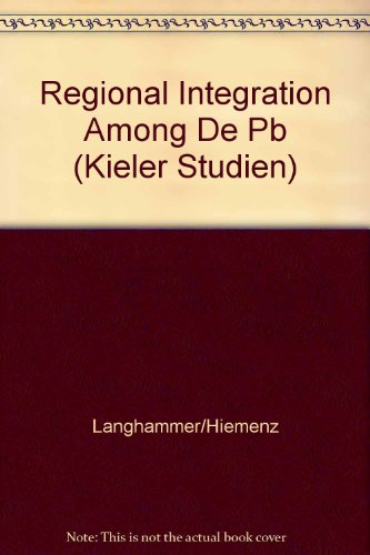 Regional integration among developing countries: Opportunities, obstacles, and options (Kieler studien) (9783161456244) by Langhammer, Rolf J