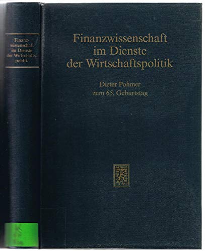 Beispielbild fr Finanzwissenschaft im Dienste der Wirtschaftspolitik. Dieter Pohmer zum 65. Geburtstag. zum Verkauf von Roland Antiquariat UG haftungsbeschrnkt