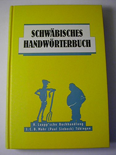 Stock image for Schwbisches Handwrterbuch auf der Grundlage des "Schwbischen Wrterbuchs" von Hermann Fischer und Wilhelm Pfleiderer bearb. von H. Fischer und H. Taigel. 2., verbesserte Auflage. for sale by Antiquariat im Lenninger Tal