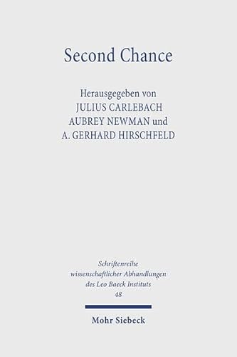 9783161457418: Second Chance: Two Centuries of German-speaking Jews in the United Kingdom: 48 (Schriftenreihe wissenschaftlicher Abhandlungen des Leo Baeck Instituts)