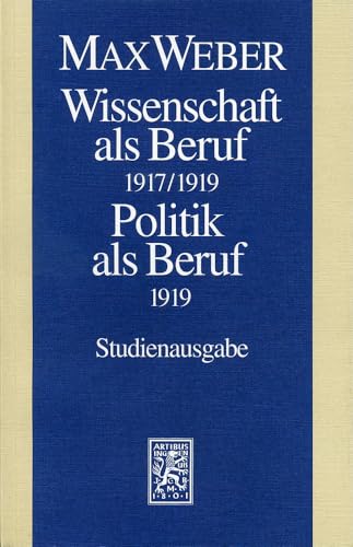 Beispielbild fr Wissenschaft als Beruf (1917/1919). Politik als Beruf (1919). Hg. v. Wolfgang J. Mommsen u. Wolfgang Schluchter, in Zus.-Arb. m. Birgitt Morgenbrod (Studienausg. d. Max-Weber-Gesamtausgabe (MWS). Abt. 1: Schriften u. Reden, Bd. 17). zum Verkauf von Antiquariat Logos