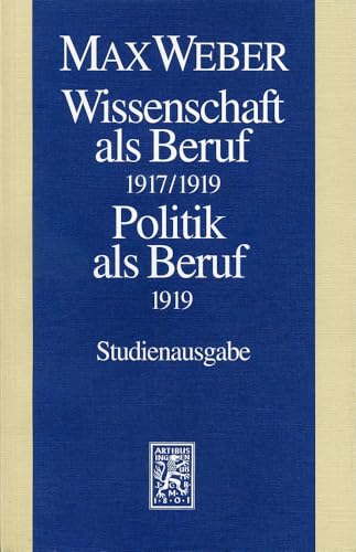 Imagen de archivo de Wissenschaft als Beruf (1917/1919). Politik als Beruf (1919). Hg. v. Wolfgang J. Mommsen u. Wolfgang Schluchter, in Zus.-Arb. m. Birgitt Morgenbrod (Studienausg. d. Max-Weber-Gesamtausgabe (MWS). Abt. 1: Schriften u. Reden, Bd. 17). a la venta por Antiquariat Logos
