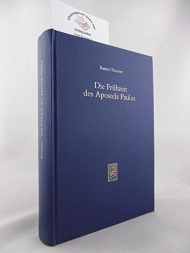 Die Fruhzeit Des Apostels Paulus (Wissenschaftliche Untersuchungen Zum Neuen Testament) (French Edition) (9783161458286) by Riesner, Rainer