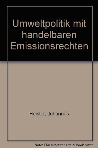 Beispielbild fr Umweltpolitik mit handelbaren Emissionsrechten Mglichkeiten zur Verringerung der Kohlendioxid- und Stickoxidemissionen zum Verkauf von Buchpark