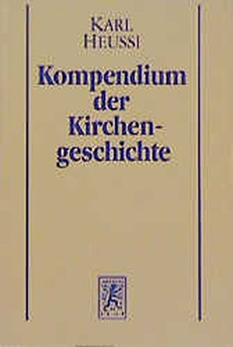 Kompendium der Kirchengeschichte. - Heussi, Karl