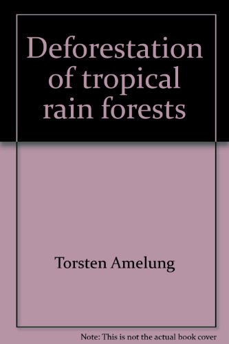 Deforestation of tropical rain forests: Economic causes and impact on development (Kieler studien) (9783161459184) by Amelung, Torsten