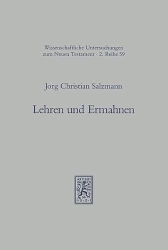 LEHREN UND ERMAHNEN: ZUR GESCHICHTE DES CHRISTLICHEN WORTGOTTESDIENSTES IN DEN ERSTEN DREI JAHRHU...