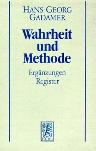Imagen de archivo de Hans-Georg Gadamer - Gesammelte Werke: Band 2: Hermeneutik II: Wahrheit Und Methode: Erganzungen, Register a la venta por ThriftBooks-Atlanta