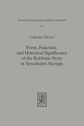 Form, Function, and Historical Significance of the Rabbinic Story in Yerushalmi Neziqin (Texts and Studies in Ancient Judaism)