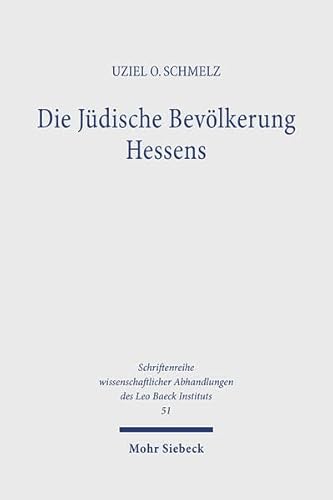 Beispielbild fr Die Jdische Bevlkerung Hessens: Von der Mitte des 19.Jahrhunderts bis 1933 (Schriftenreihe wissenschaftlicher Abhandlungen des Leo Baeck Instituts) zum Verkauf von medimops