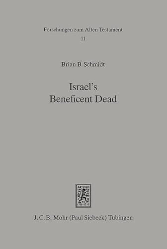 9783161462214: Israel's Beneficent Dead: Ancestor Cult and Necromancy in Ancient Israelite Religion and Tradition (Forschungen Zum Alten Testament)