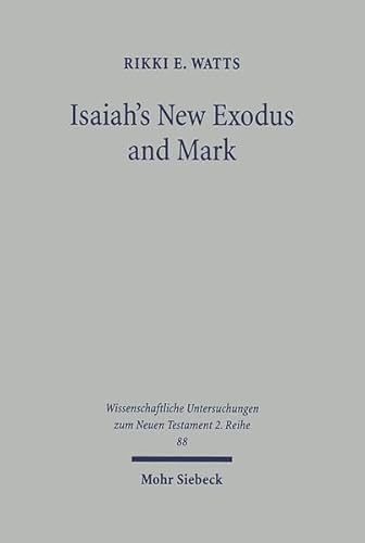 9783161462221: Isaiah's New Exodus & Mark (Wissunt Zum Neuen Testament)
