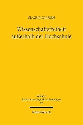 Beispielbild fr Wissenschaftsfreiheit auerhalb der Hochschule. Zur Bedeutung von Artikel 5 Absatz 3 Grundgesetz fr aueruniversitre Forschung und Forschungsfrderung. zum Verkauf von Antiquariat + Verlag Klaus Breinlich