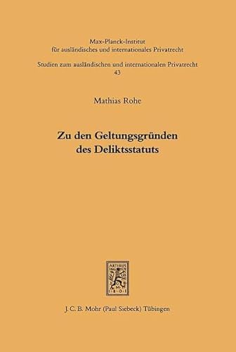 Beispielbild fr Zu den Geltungsgrnden des Deliktsstatuts : Anknpfungsgerechtigkeit unter Bercksichtigung rechtshistorischer und rechtsvergleichender Erkenntnisse mit Einschlu gegenwrtiger Reformvorschlge. Dissertation. Studien zum auslndischen und internationalen Privatrecht 43. zum Verkauf von Wissenschaftliches Antiquariat Kln Dr. Sebastian Peters UG