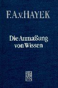 Die Anmaßung von Wissen -. Neue Freiburger Studien. Hsg.von Wolfgang Kerber - Hayek, F. A. von