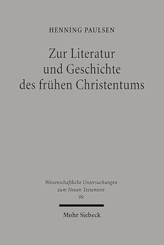 9783161465130: Zur Literatur und Geschichte des frhen Christentums: Gesammelte Aufstze: 99 (Wissenschaftliche Untersuchungen zum Neuen Testament)