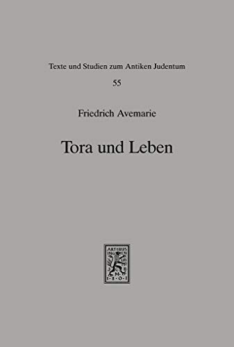 Imagen de archivo de Tora Und Leben: Untersuchungen Zur Heilsbedeutung Der Tora in Der Fruhen Rabbinischen Literatur (Texte Und Studien Zum Antiken Judentum) (German Edition) a la venta por Redux Books