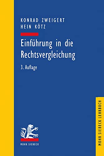 Einfuhrung in Die Rechtsvergleichung: Auf Dem Gebiete Des Privatrechts (Mohr Lehrbuch) (German Edition) (9783161465482) by Kotz, Hein; Zweigert, Konrad