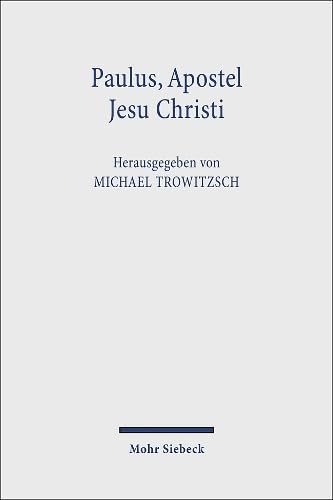 Paulus, Apostel Jesu Christi: Festschrift für Günter Klein zum 70.Geburtstag