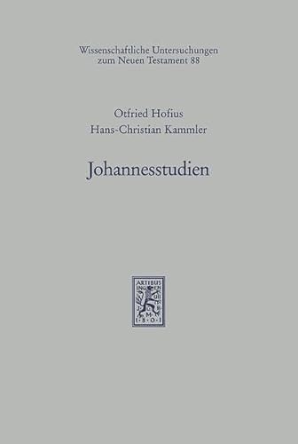 9783161465710: Johannesstudien: Untersuchungen zur Theologie des vierten Evangeliums: 88 (Wissenschaftliche Untersuchungen zum Neuen Testament)