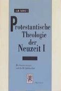 9783161466434: Protestantische Theologie Der Neuzeit: Band 1: Die Voraussetzungen Und Das 19. Jahrhundert
