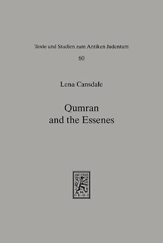 Qumran and the Essenes - A Re-Evaluation of the Evidence: Texte Und Studien Zum Antiken Judentum 60 - Cansdale, Lena