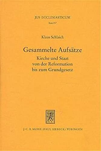 Gesammelte Aufsätze. Kirche und Staat von der Reformation bis zum Grundgesetz. Jus ecclesiasticum Bd. 57 - Schlaich, Klaus und Martin (Hrsg.) Heckel