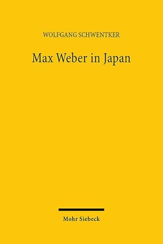 Beispielbild fr Max Weber in Japan: Eine Untersuchung zur Wirkungsgeschichte 1905-1995 zum Verkauf von medimops