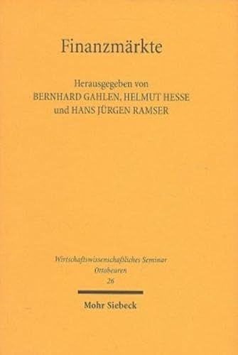 Finanzmärkte. Hrsg. v. Bernhard Gahlen, Helmut Hesse u. Hans J. Ramser (WSO 26)