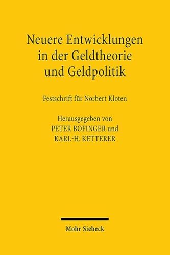 9783161468384: Neuere Entwicklungen in der Geldtheorie und Geldpolitik: Implikationen fr die Europische Whrungsunion. Festschrift fr Norbert Kloten