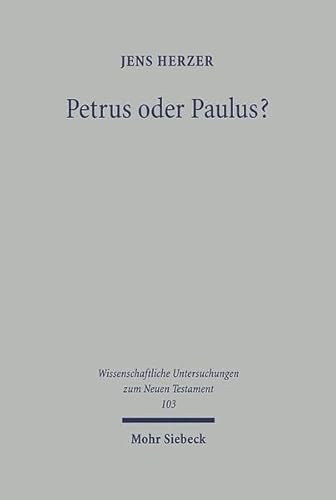 Petrus oder Paulus? Studien über das Verhältnis des Ersten Petrusbriefes zur paulinischen Tradition (Wiss. Untersuchungen z. Neuen Testament (WUNT I); Bd. 103). - Herzer, Jens