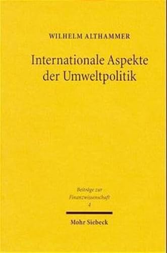 9783161468995: Internationale Aspekte Der Umweltpolitik: 4 (Beitrage Zur Finanzwissenschaft)