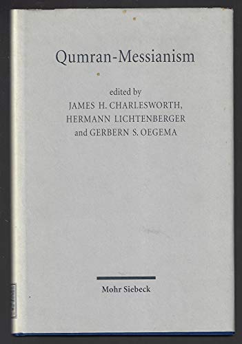 Qumran-Messianism: Studies on the Messianic Expectations in the Dead Sea Scrolls (9783161469688) by Charlesworth, James H