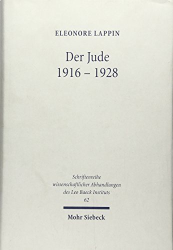 Der Jude 1916-1928: Judische Moderne Zwischen Universalismus und Partikurlarismus (Schriftenreihe Wissenschaftlicher Abhandlungen des Leo Baeck Instituts) (German Edition) [Hardcover ] - Lappin, Eleonore