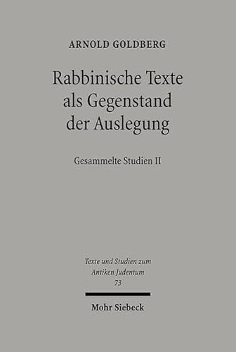 Stock image for Rabbinische Texte als Gegenstand der Auslegung. Gesammelte Studien II [Texts and Studies in Ancient Judaism 73] for sale by Windows Booksellers