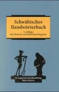 Stock image for Schwbisches Handwrterbuch. Schwbisch - deutsch und deutsch - schwbisch. for sale by Antiquariat Kunsthaus-Adlerstrasse