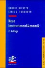 Neue InstitutionenÃ¶konomik. Eine EinfÃ¼hrung und kritische WÃ¼rdigung. (9783161470783) by Richter, Rudolf; Furubotn, Eirik G.